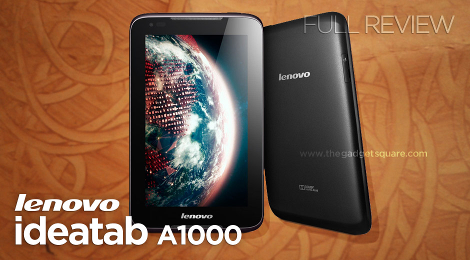 Lenovo IdeaTab A1000 Review - The Gadget Square