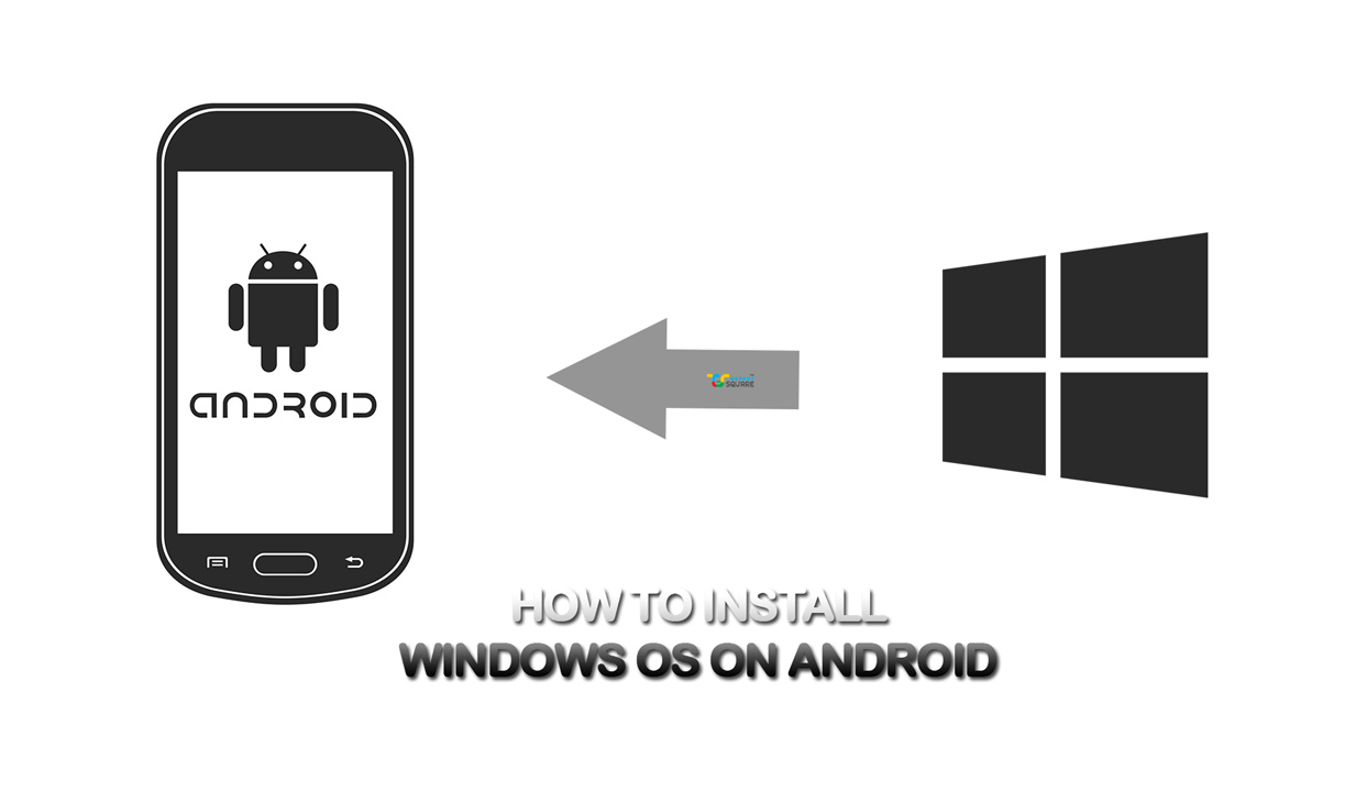 How To Install Windows Os On Android The Gadget Square