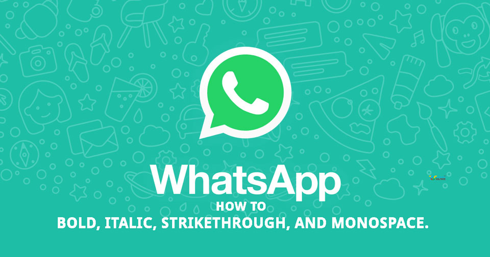 Bold, Italic, Strikethrough, and Monospace in whatsapp