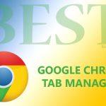 Google Chrome Tab Managers