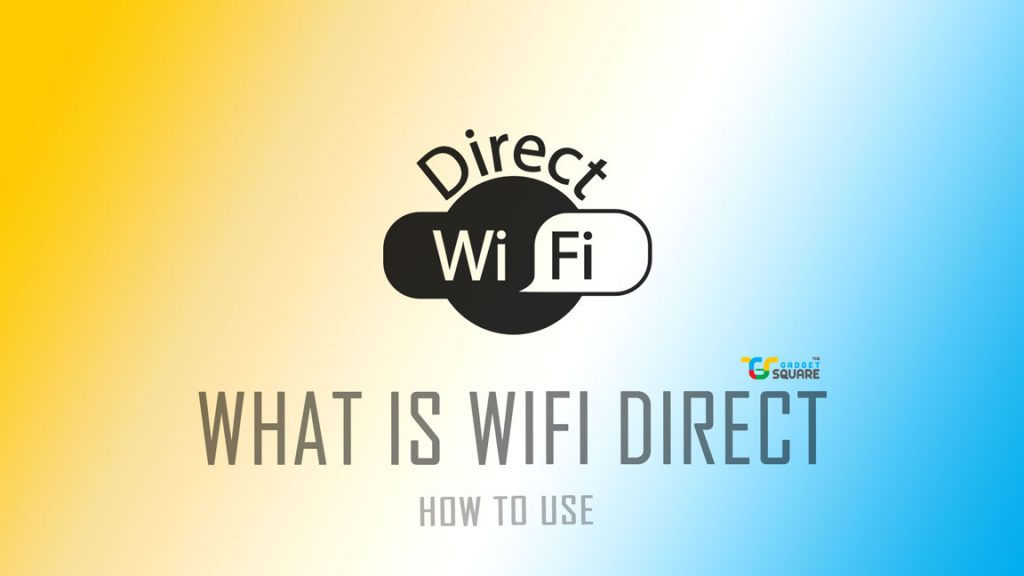 What is wifi Direct and how to use