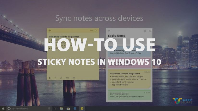 How to use the Sticky Notes in Windows 10 - The Gadget Square