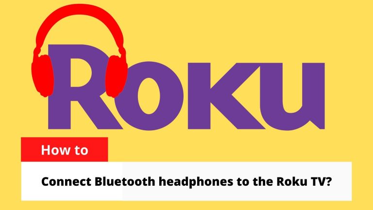 How to connect Bluetooth headphones to Roku TV?